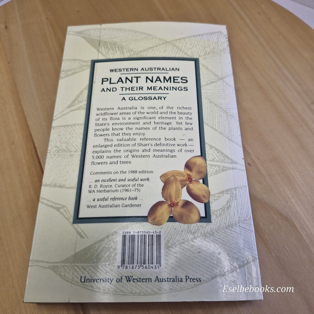 Western Australian Plant Names and Their Meanings A Glossary By F. A. Sharr ·...