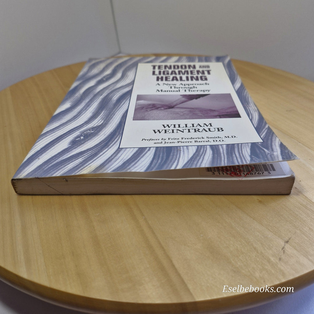 Tendon and Ligament Healing A New Approach Through Manual Therapy By William ...