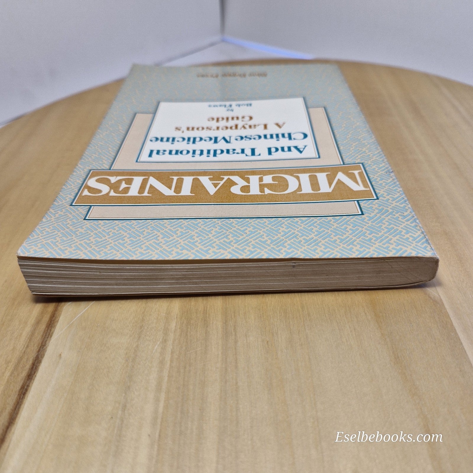 Migraines and Traditional Chinese Medicine A Layperson's Guide by Bob Flaws - pb