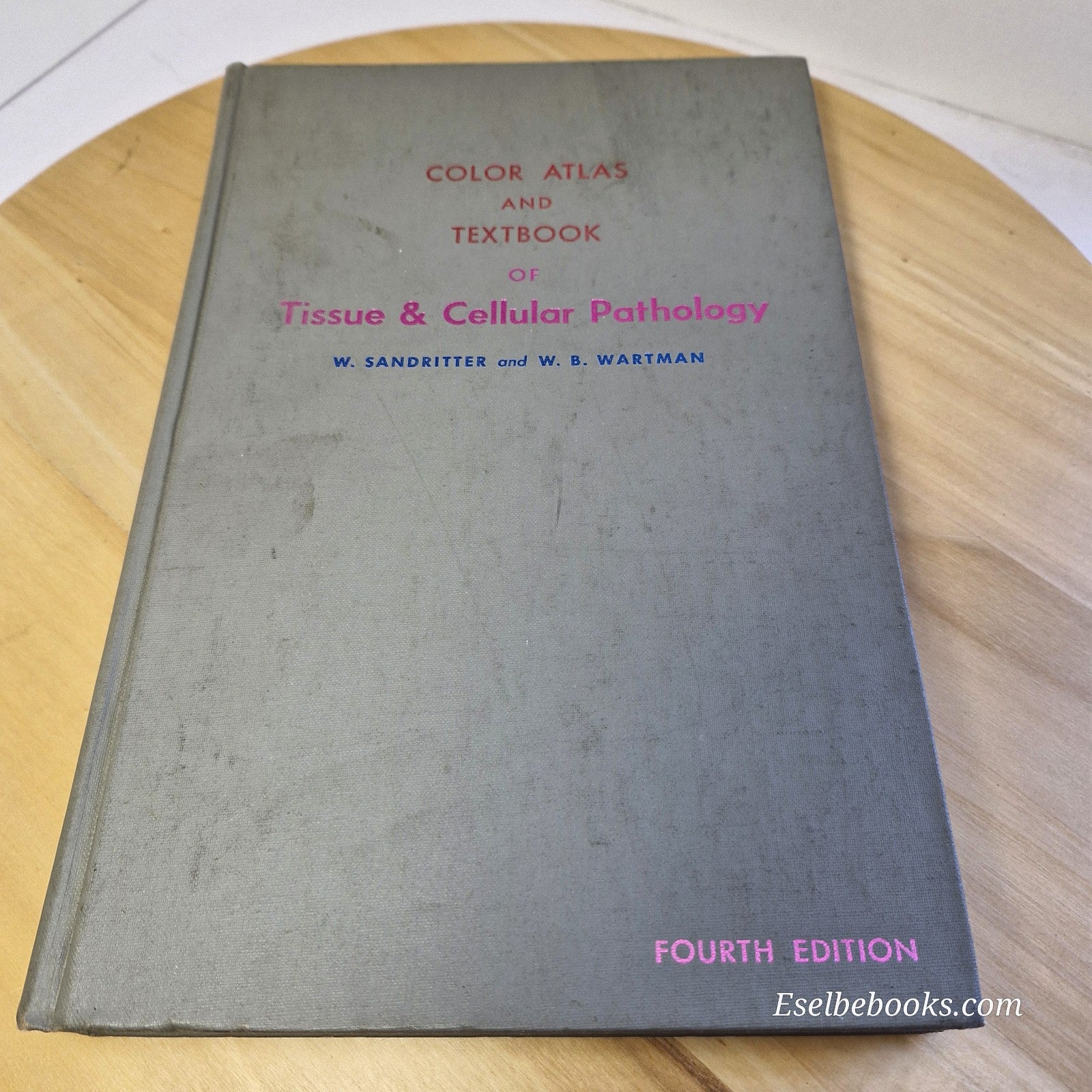 Color Atlas & Textbook of Tissue and Cellular Pathology By Sandritter & Wartman