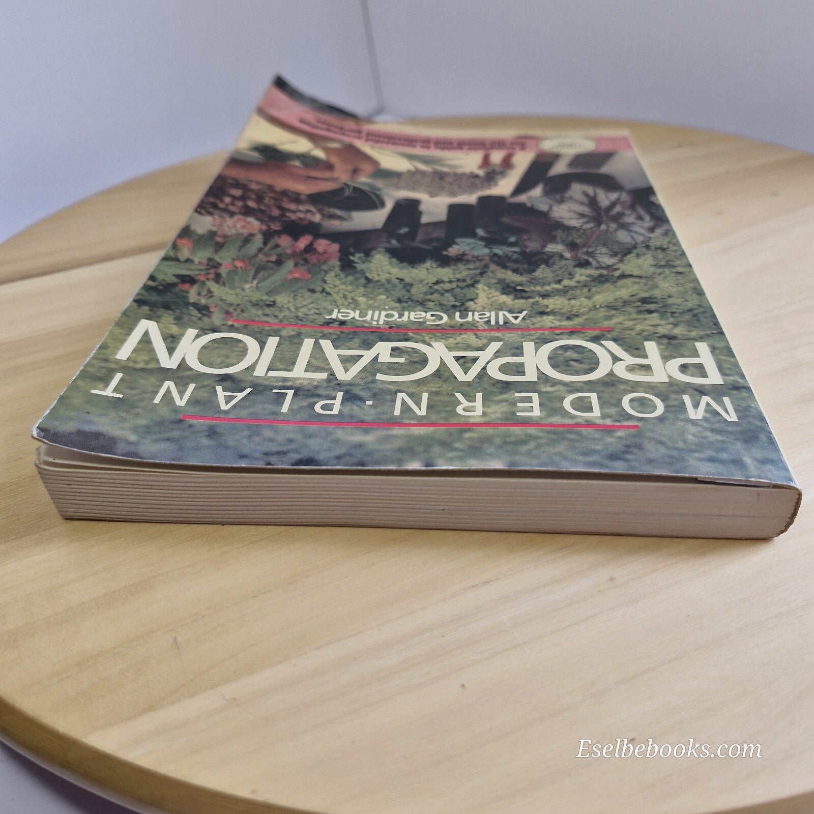 Modern Plant Propagation By Allan Gardiner · 1988 - paperback