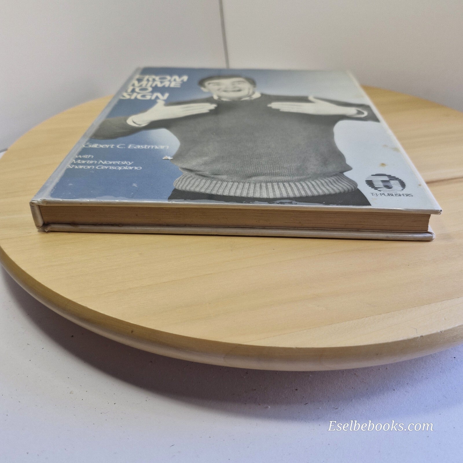 From Mime to Sign By Gilbert C. Eastman, Martin Noretsky, Sharon Censoplano ·...