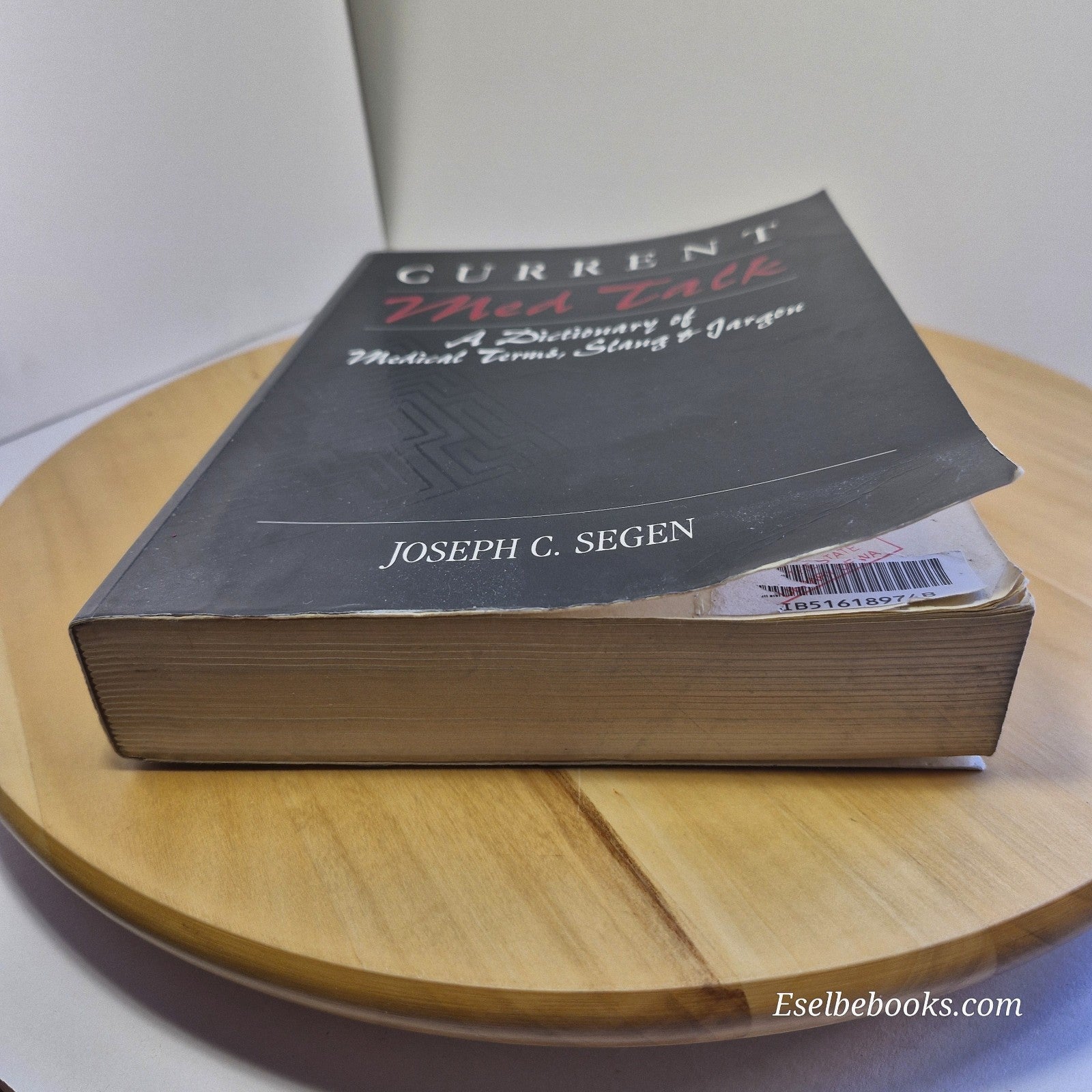 Current Med Talk A Dictionary of Medical Terms, Slang & Jargon By J. C. Segen