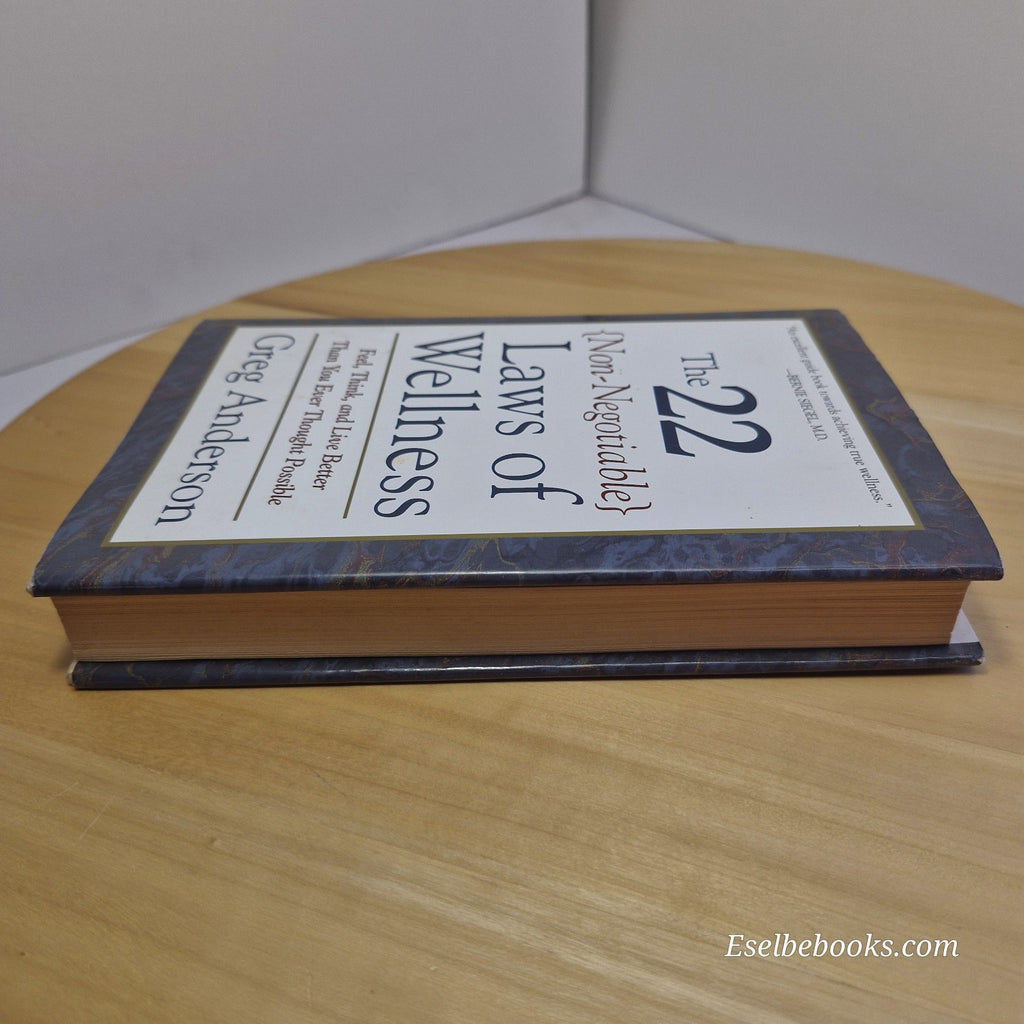 22 Non Negotiable Laws of Wellness: Feel, Think, and Live Better Than You Ever T