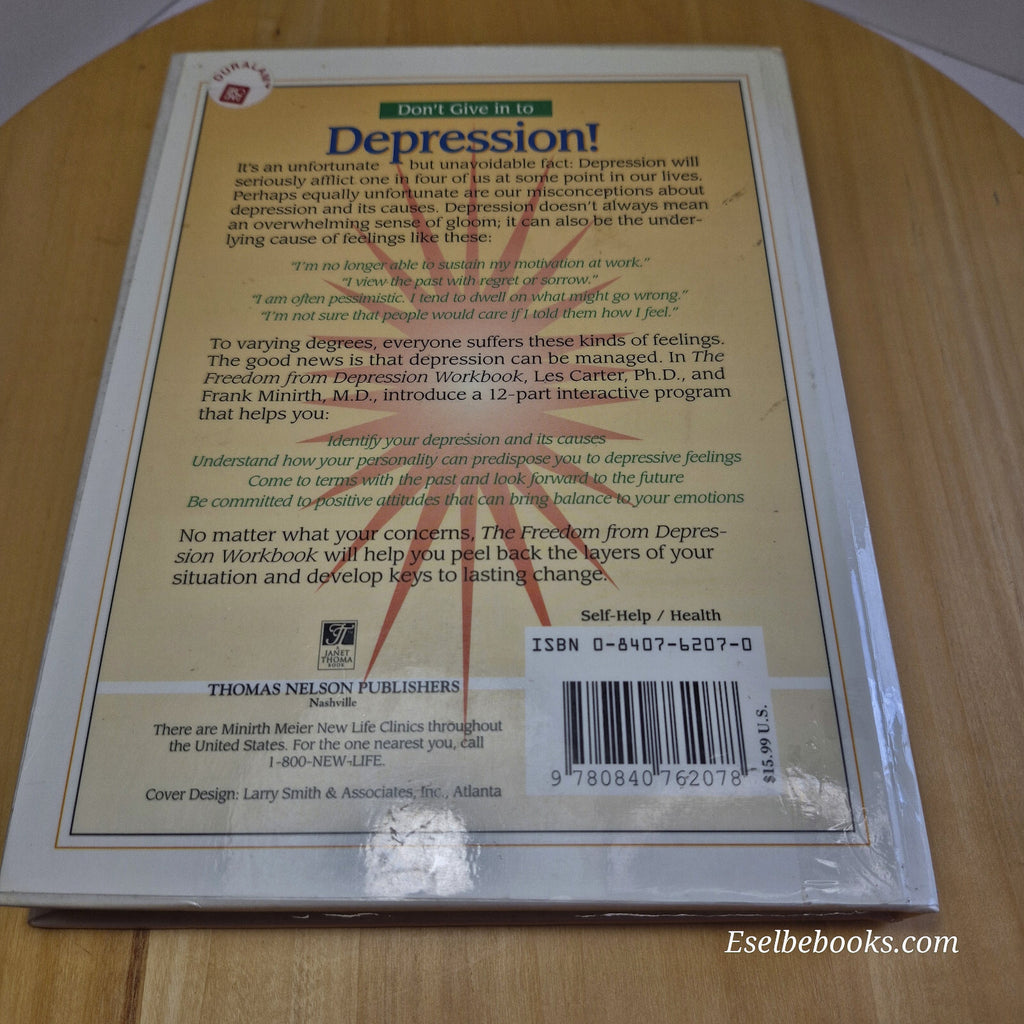The Freedom from Depression Workbook By Les Carter, Frank B. Minirth · 1995 -...