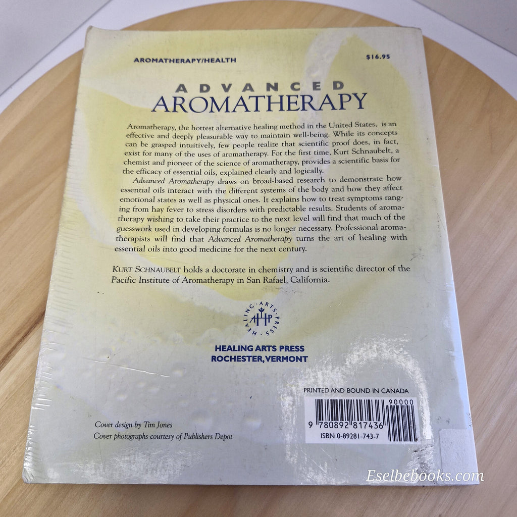 Health: Advanced Aromatherapy The Science of Essential Oil Therapy By Kurt Sc...