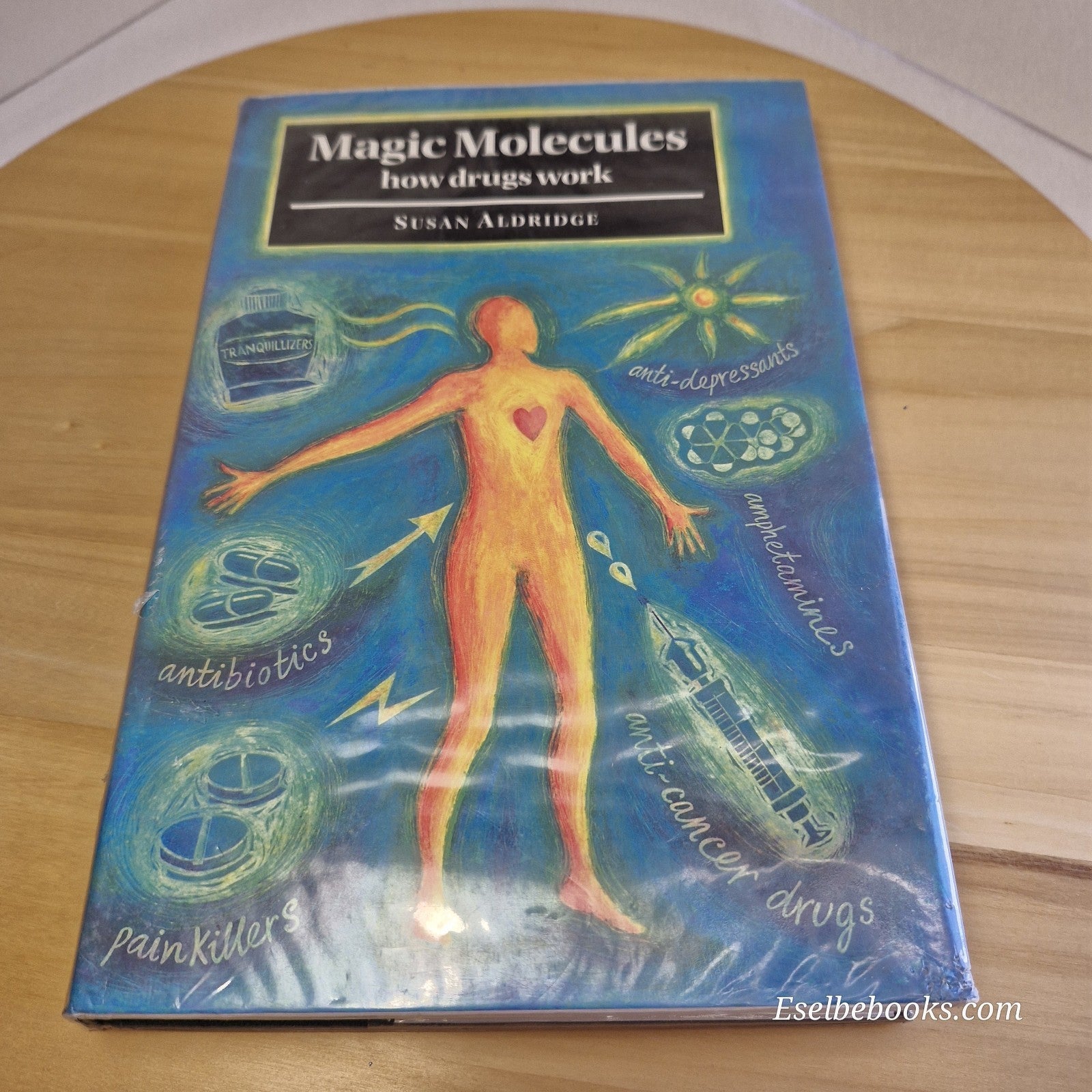 Magic Molecules: How Drugs Work by Aldridge, Susan [Hardback]