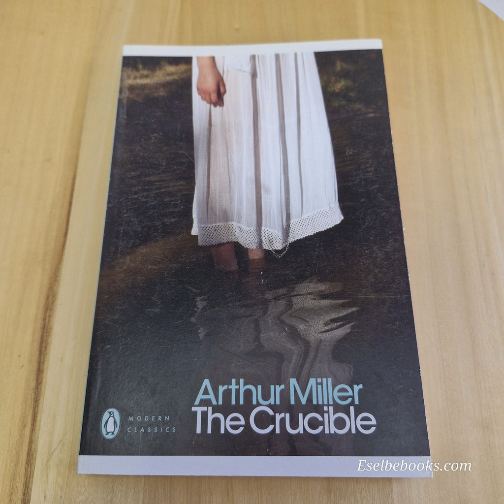 The Crucible: A Play in Four Acts by Arthur Miller - paperback
