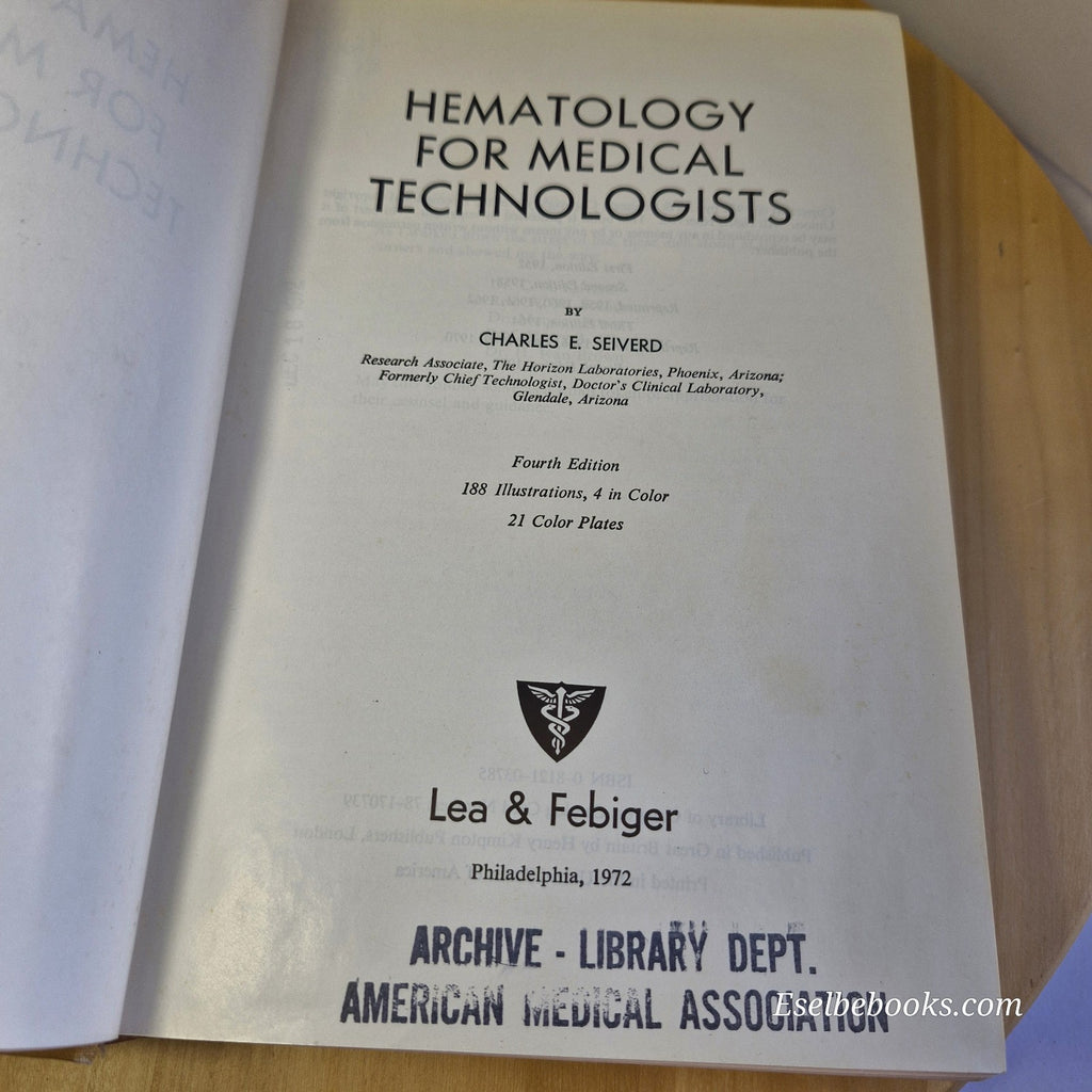 Hematology for Medical Technologists By Charles Edward Seiverd 4th edition - HB