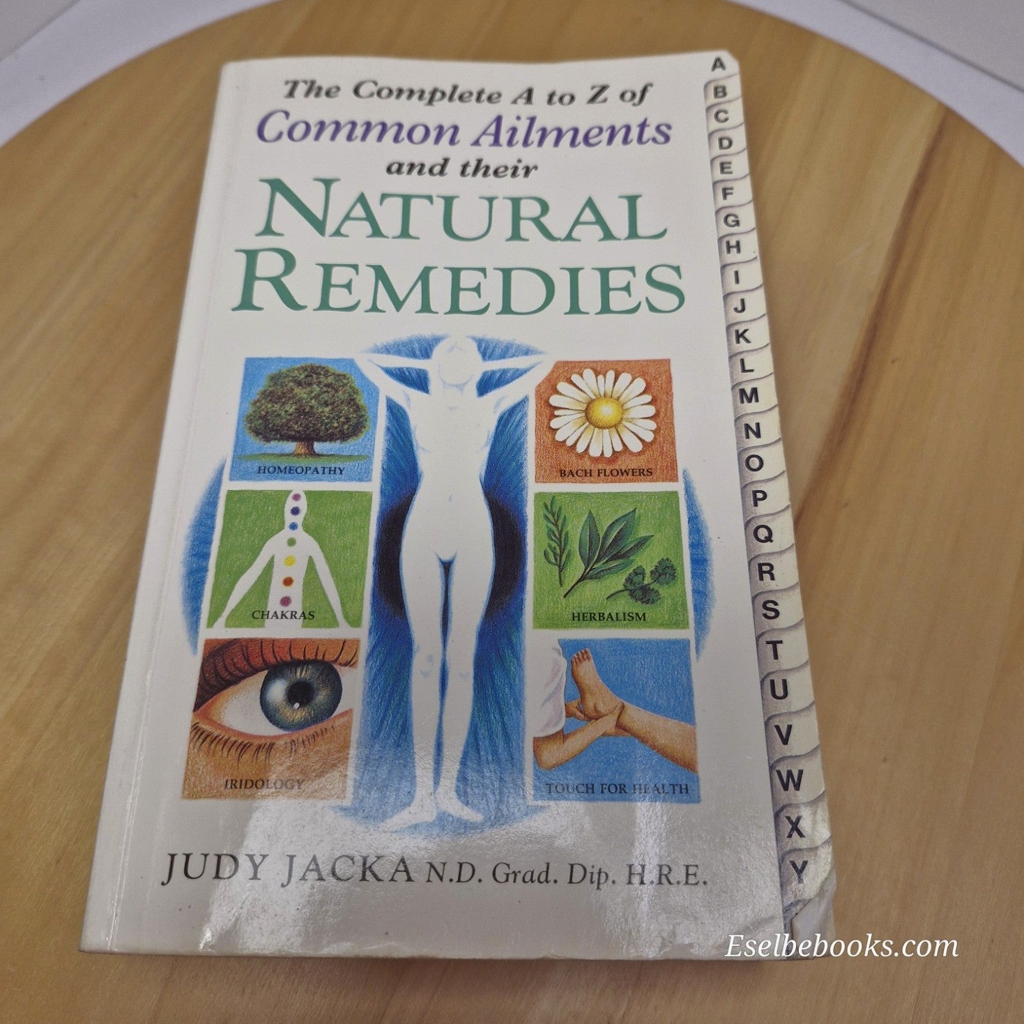 Complete A-Z Common Ailments and Their Natural Remedies by Judy Jacka - pback