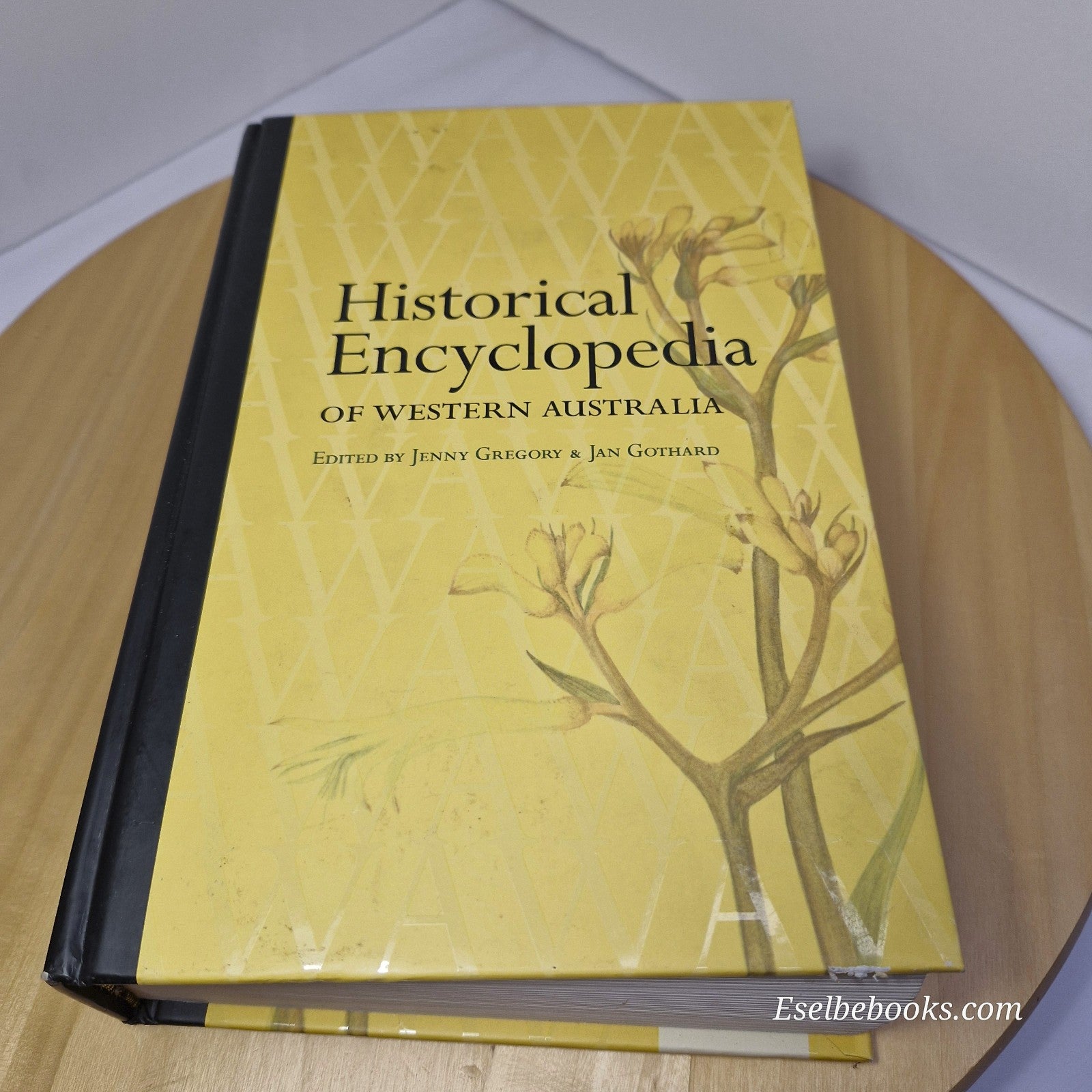 Historical Encyclopedia Of Western Australia Jenny Gregory & Jan Gothard - HB