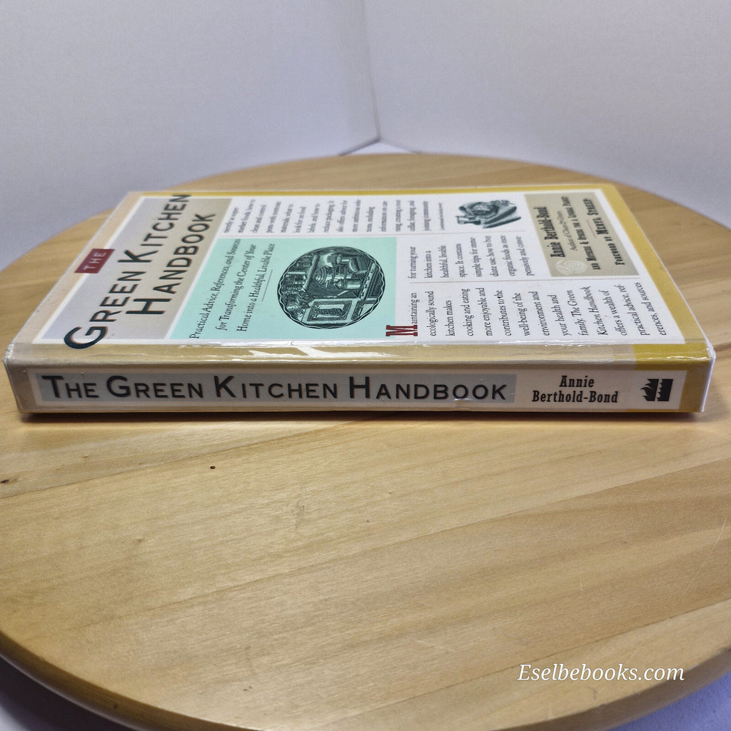 The Green Kitchen Handbook Practical Advice, References, & Sources for Transf...