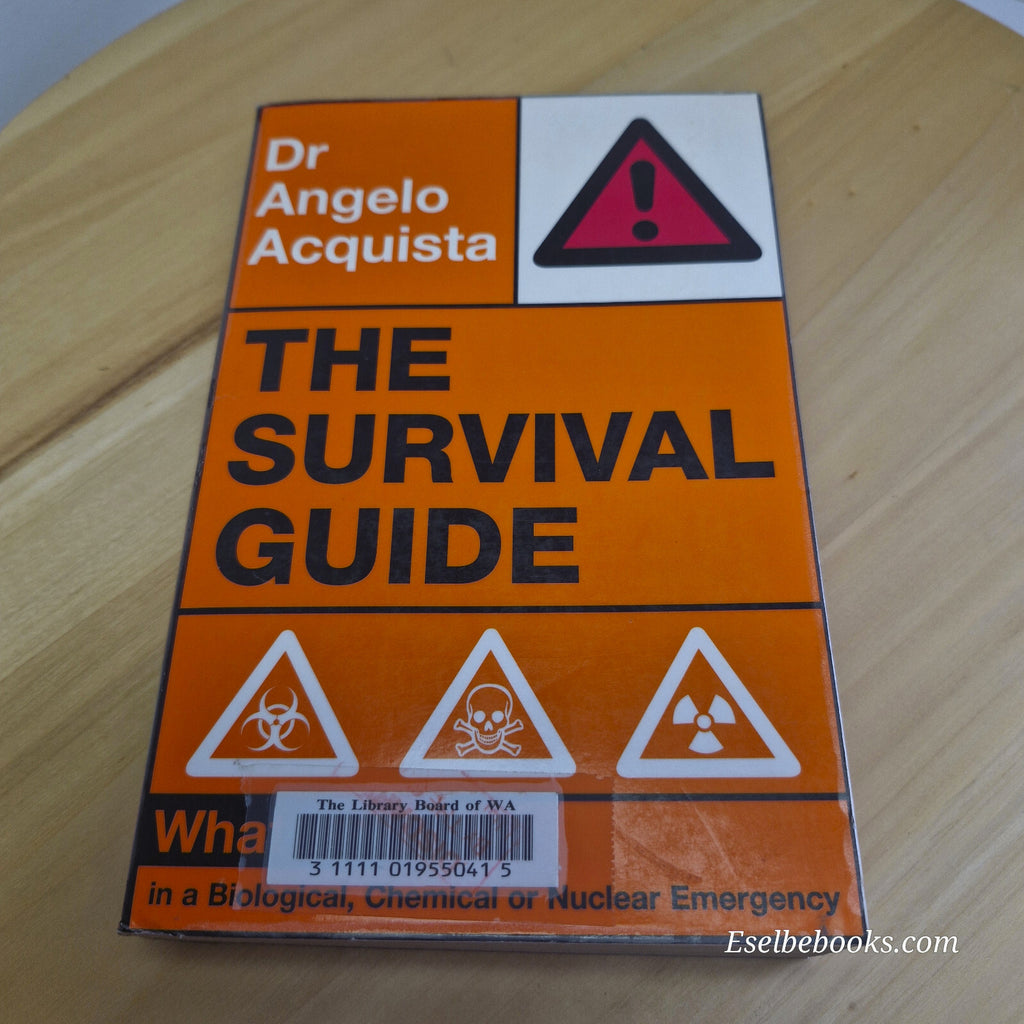 The Survival Guide What to Do in a Biological, Chemical, Or Nuclear Emergency...