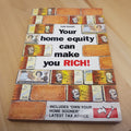 Your home equity can make you rich! by Lois Towart/Your guide to investment b...