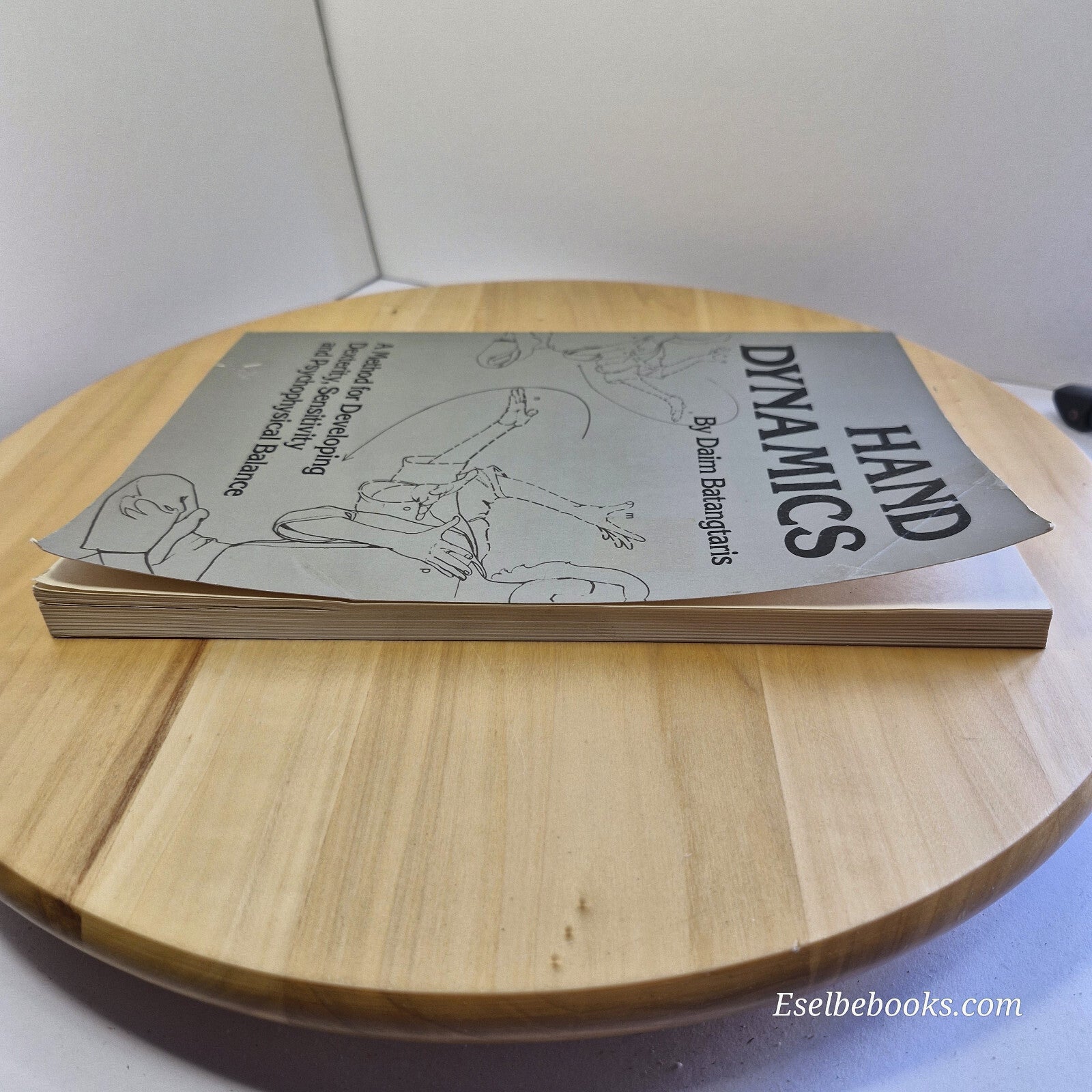 Hand Dynamics A Method for Developing Dexterity, Sensitivity and Psychophysic...