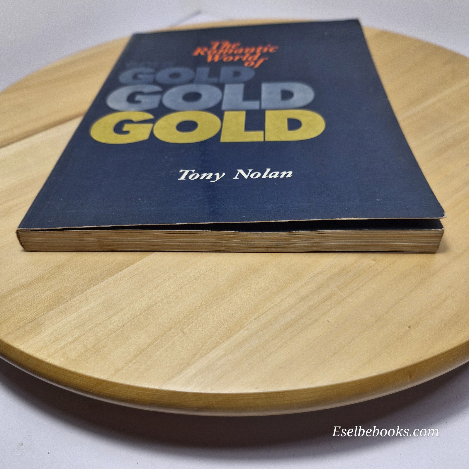 History: The romantic world of gold, gold, gold, gold by Tony Nolan - paperback