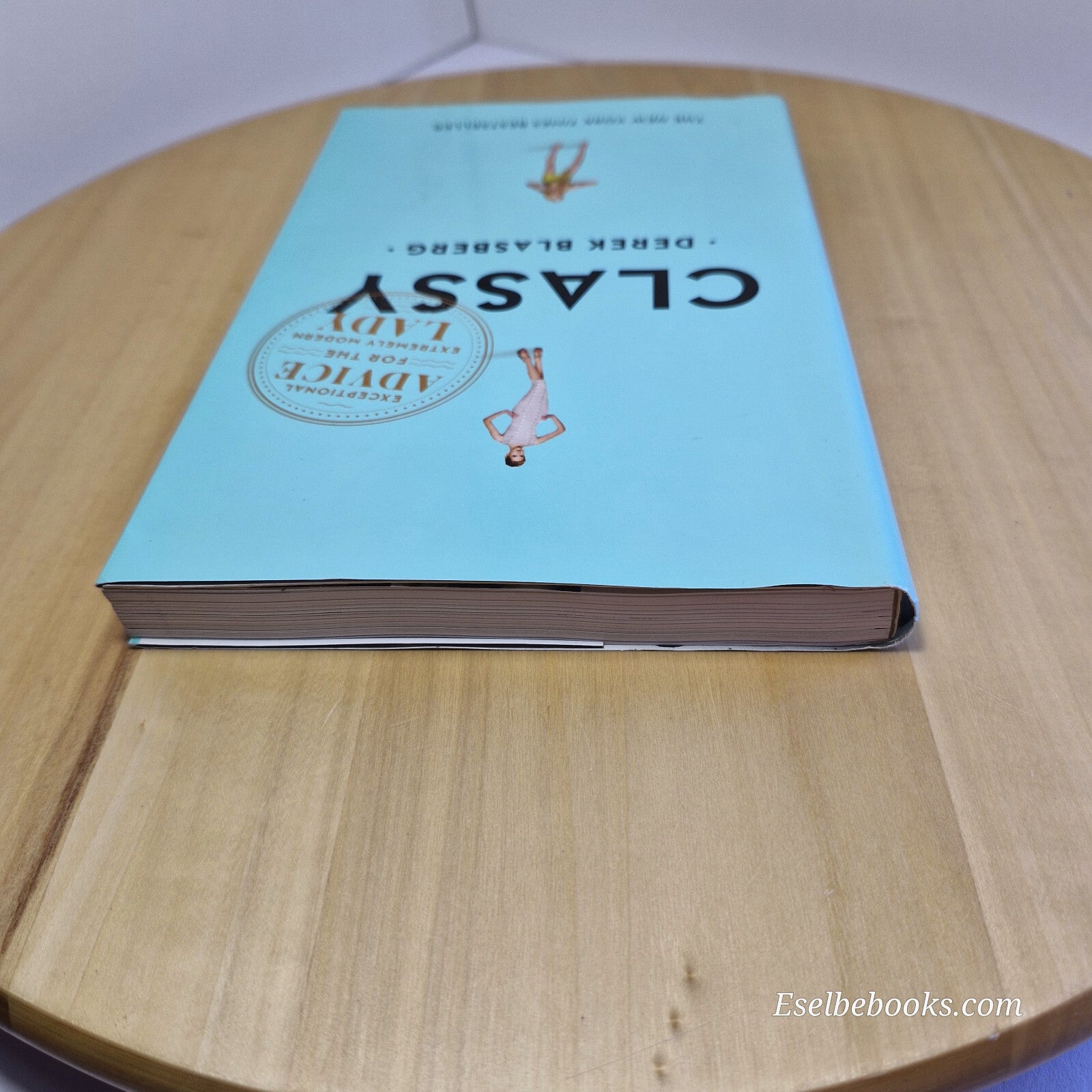 Self-help: Classy Be a Lady Not a Tramp By Derek Blasberg · 2010 - paperback