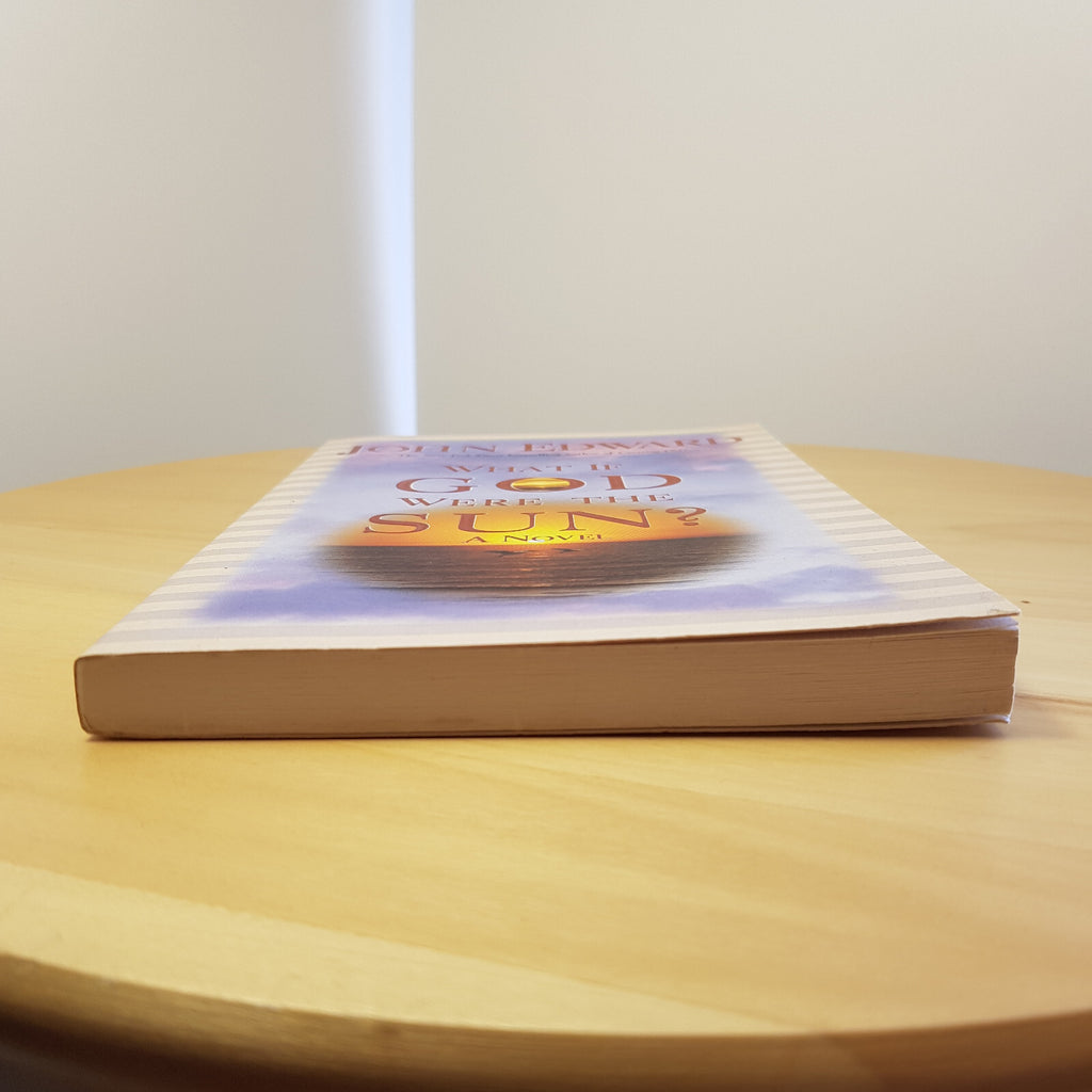 Religious fiction: What If God Were the Sun? By John J. Edward · 2004 - paper...
