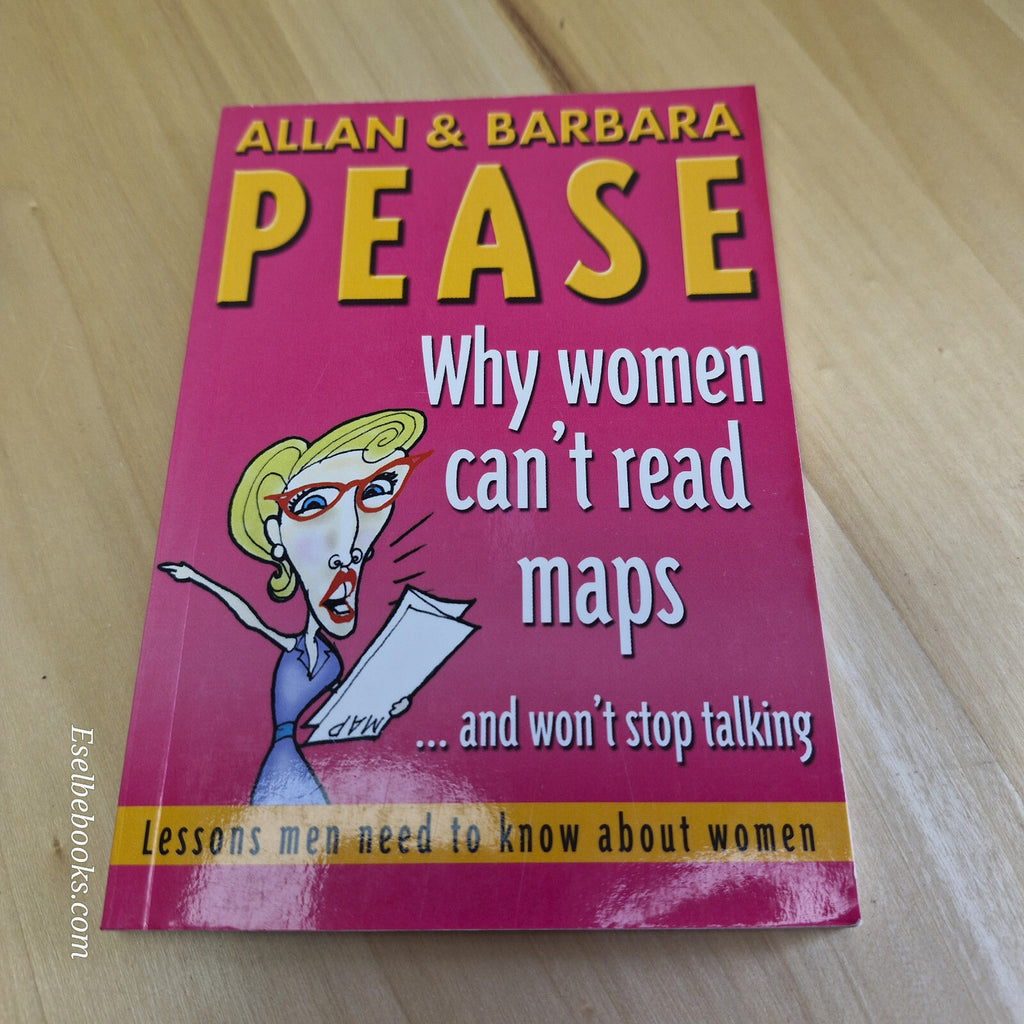 Allan & Barbara Pease: Why men don't listen & Why women can't read maps - 2 b...
