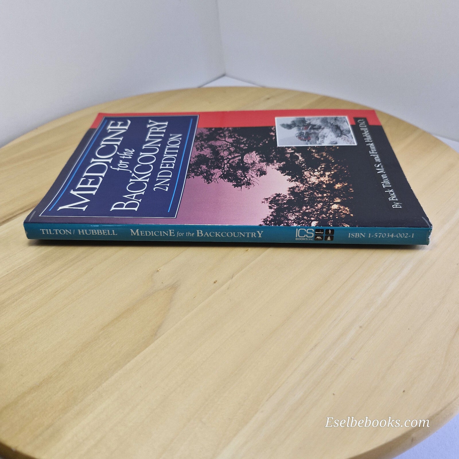 Medicine for the Backcountry 2nd edition By Buck Tilton, Frank Hubbell 1994 -...