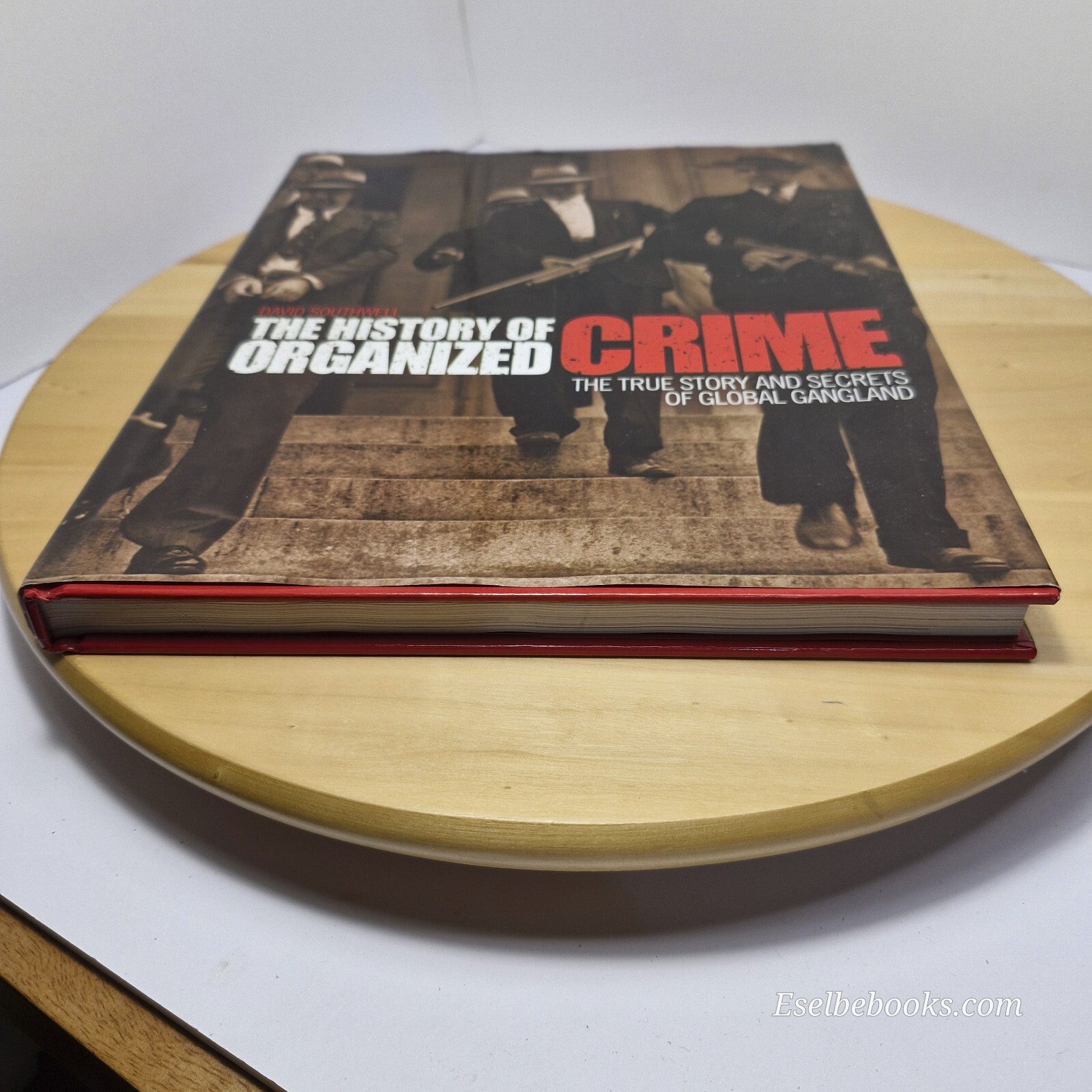 The history of organised crime by David Southwell - large hardback