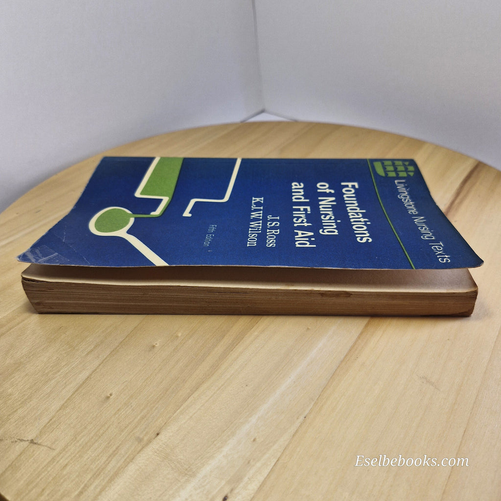 Foundations of Nursing and First Aid By Janet S. Ross, Kathleen J. W. Wilson ...
