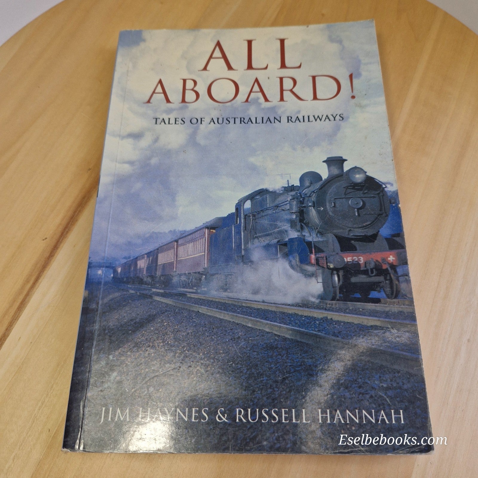 All Aboard Tales Of Australian Railways & Great Australian Railway Stories Books