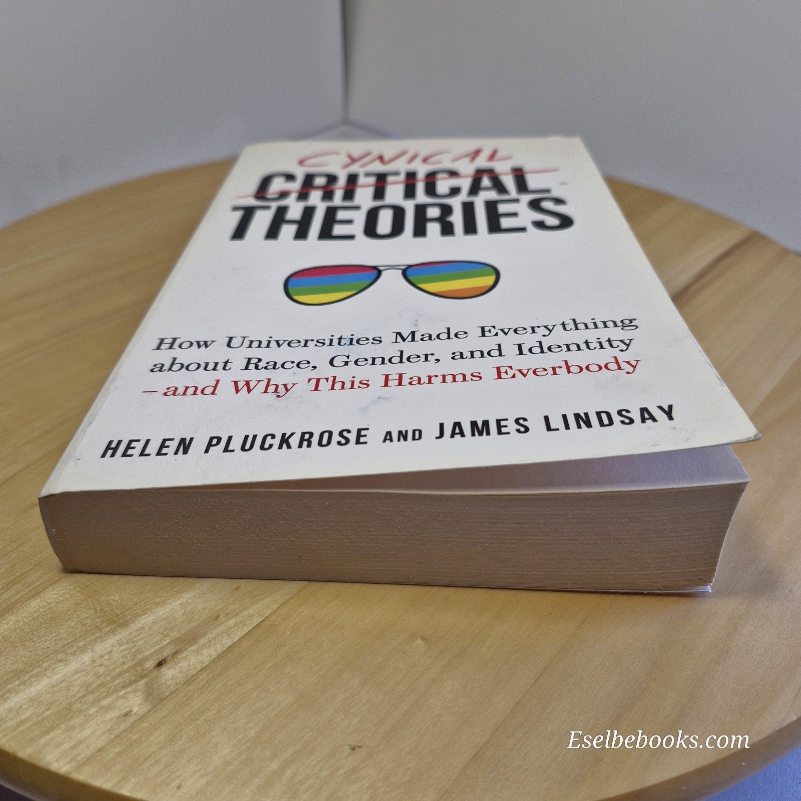 Cynical Theories: How Universities Made Everything about Race, Gender & Identity