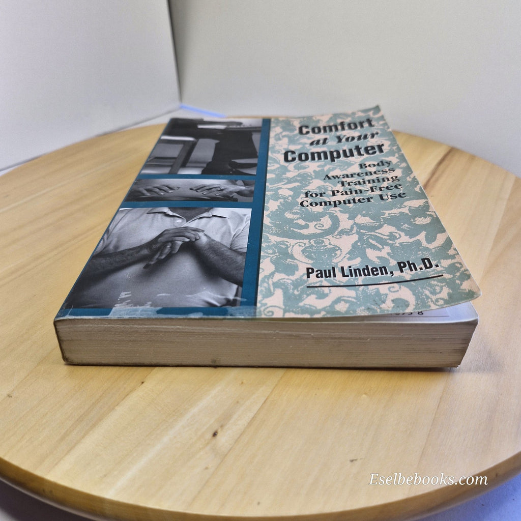 Comfort at Your Computer: Body awareness training by Paul Linden - paperback