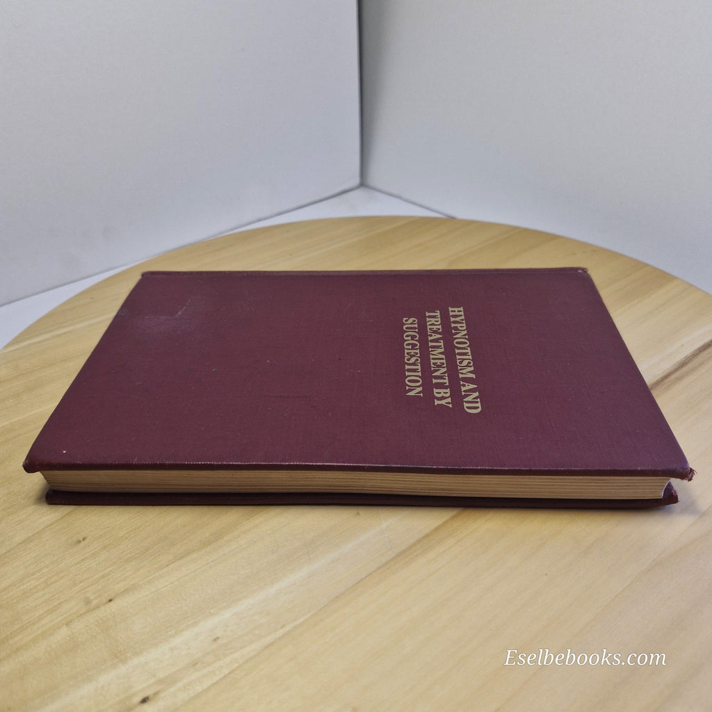 Hypnotism and Treatment by Suggestion By J. Milne Bramwell - 1982 hardback