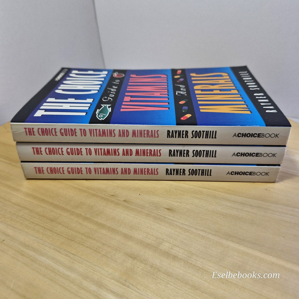 The Choice Guide to Vitamins and Minerals by Rayner Soothill - paperback