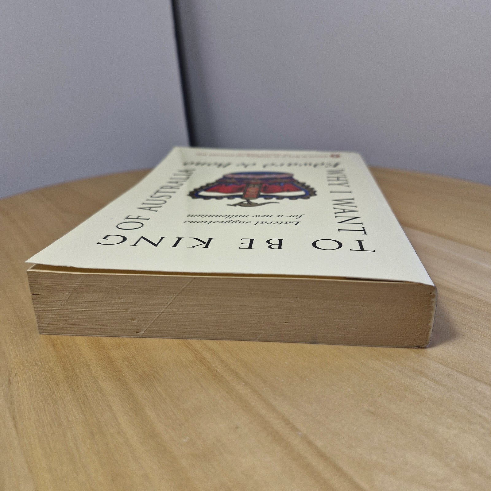 Why I Want to be King of Australia By Edward De Bono · 1999 - vintage paperback