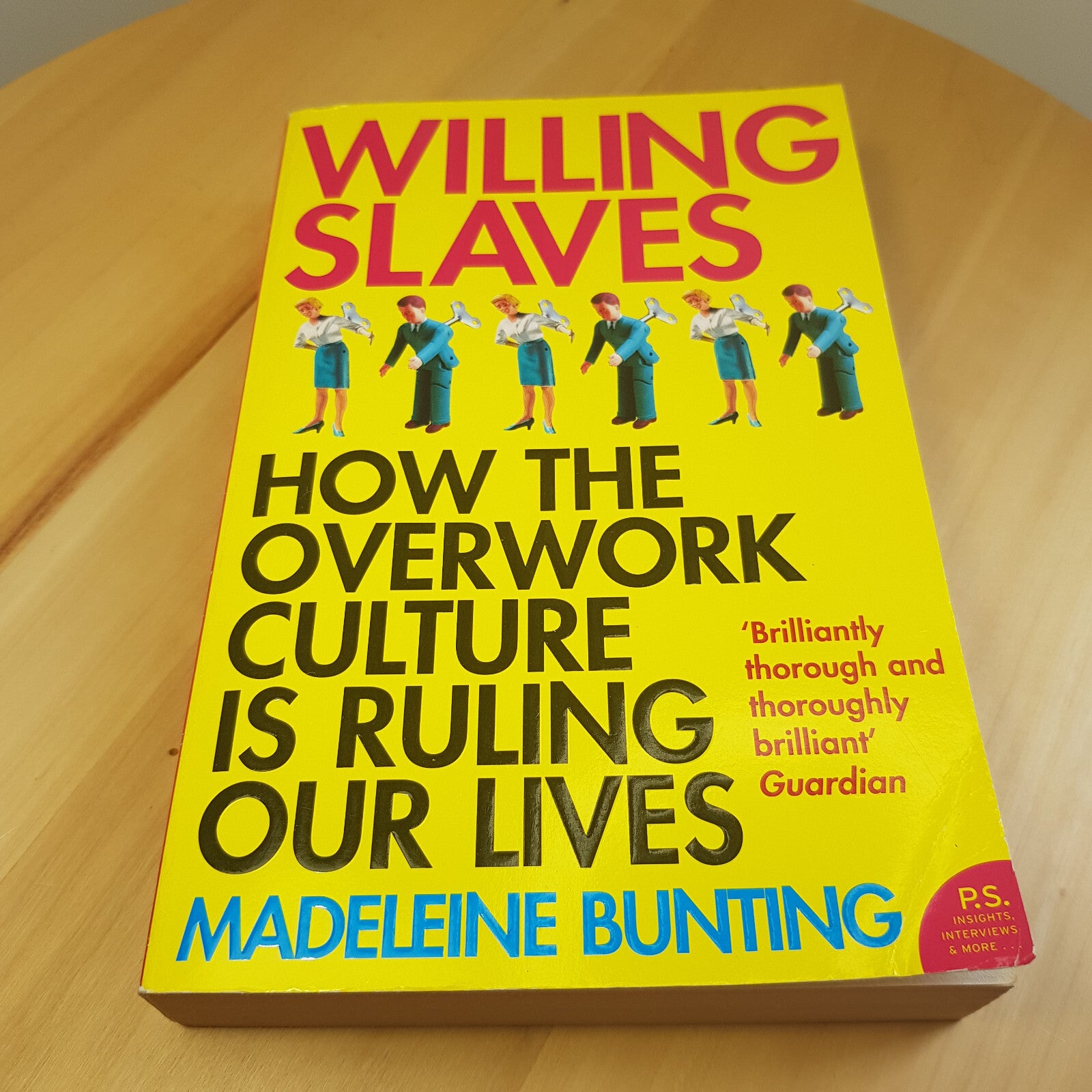 Self-help: Willing Slaves: How the Overwork Culture is Ruling Our Lives By Ma...