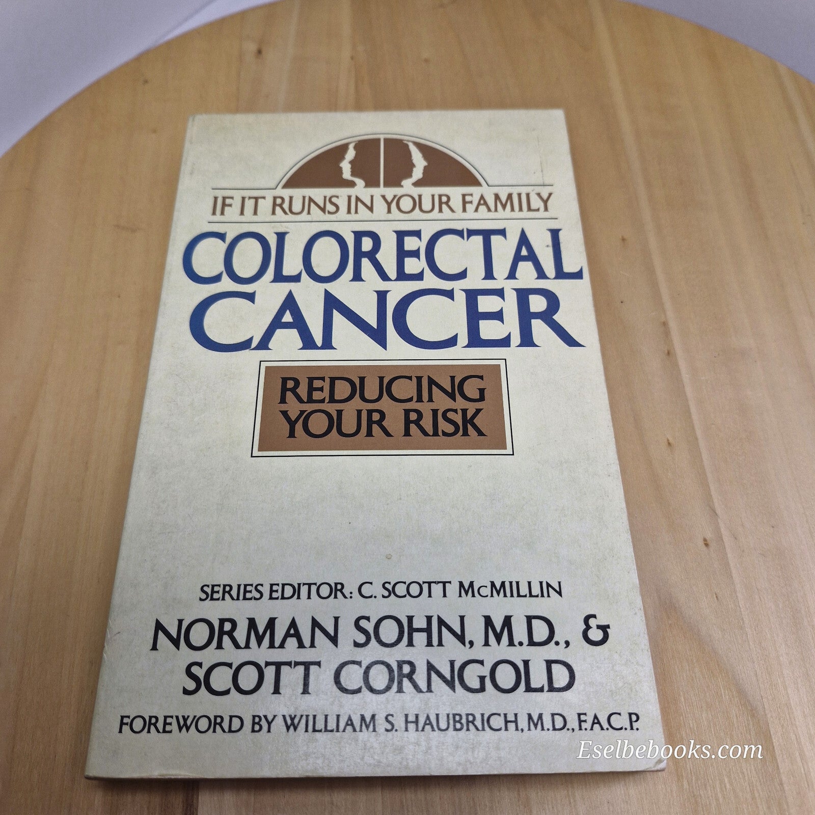 Colorectal Cancer Reducing Your Risk By Norman Sohn, Scott Corngold · 1992 - ...