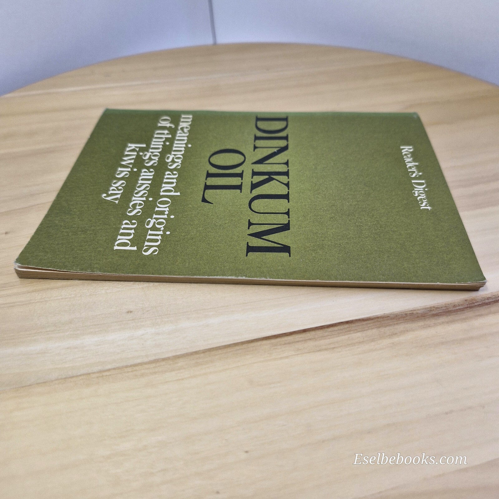 Dinkum Oil: Meanings and Origins of Things Aussies and Kiwis Say 1980 - vinta...