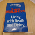 Living with Death and Dying By Elisabeth Kübler-Ross · 1982 - vintage paperback