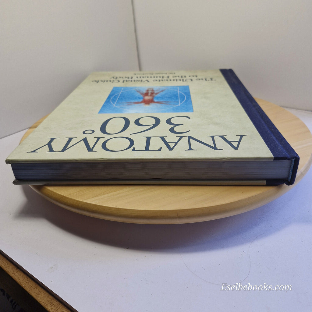 Anatomy 360° The Ultimate Visual Guide to the Human Body By Jamie Roebuck · 2...