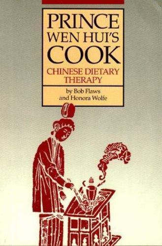 Prince Wen Hui's Cook: Chinese Dietary Therapy By Bob Flaws · 2013 - paperback