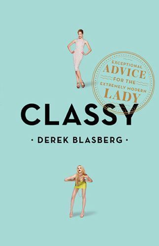 Self-help: Classy Be a Lady Not a Tramp By Derek Blasberg · 2010 - paperback