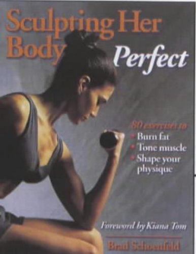 Sculpting Her Body Perfect 2nd edition Brad Schoenfeld - paperback