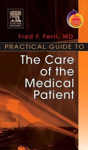 Practical Guide to the Care of the Medical Patient 7th edition By Fred F. Fer...