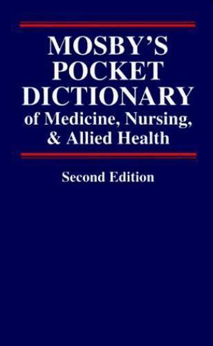 Mosby's Pocket Dictionary of Medicine, Nursing, & Allied Health by Mosby 2nd Ed