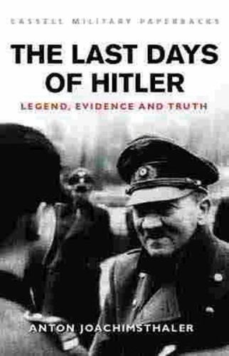 History: The Last Days of Hitler Legend, Evidence and Truth By Anton Joachims...