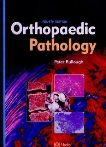 Orthopaedic Pathology 4th edition By Peter G. Bullough · 2004 - hardback