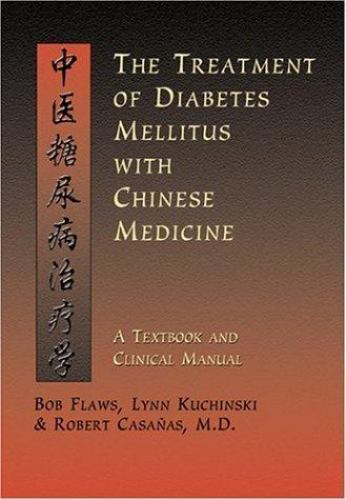 The Treatment of Diabetes Mellitus with Chinese Medicine by Flaws/Kuchinski - HB