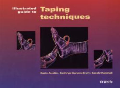Illustrated Guide to Taping Techniques By Karin Austin, Kathryn A. Gwynn-Bret...