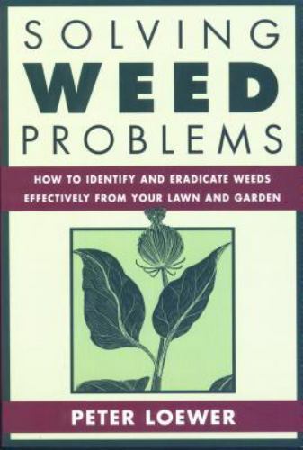 Flora: Solving Weed Problems By H. Peter Loewer · 2001 - hardback