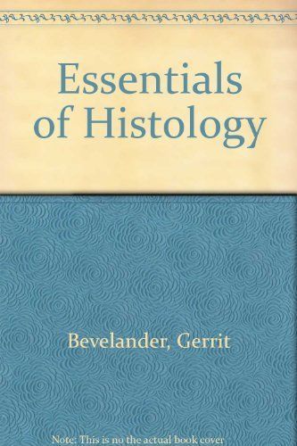 Essentials of histology 8th edition By Gerrit Bevelander, Judith A. Ramaley - HB