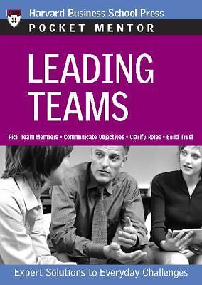 Leading Teams Expert Solutions to Everyday Challenges By Harvard Business Sch...