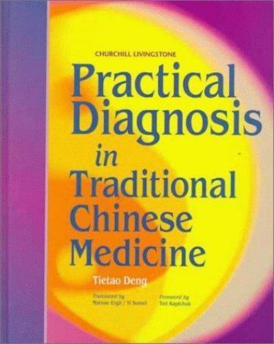 Practical Diagnosis in Traditional Chinese Medicine By Tietao Deng · 1999 - hb